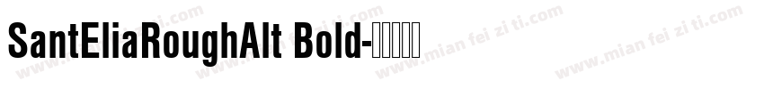 SantEliaRoughAlt Bold字体转换